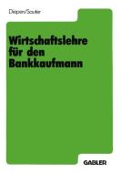 Wirtschaftslehre für den Bankkaufmann di Gerhard Diepen edito da Gabler Verlag