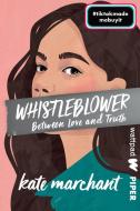 Whistleblower - Between Love and Truth di Kate Marchant edito da Piper Verlag GmbH