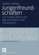 Jungenfreundschaften di Sabine Jösting edito da VS Verlag für Sozialw.