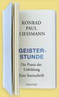 Geisterstunde di Konrad Paul Liessmann edito da Zsolnay-Verlag