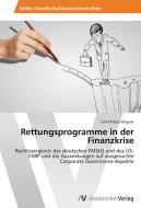 Rettungsprogramme in der Finanzkrise di Carl Philipp Wagner edito da AV Akademikerverlag