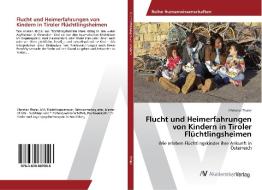 Flucht und Heimerfahrungen von Kindern in Tiroler Flüchtlingsheimen di Christian Thaler edito da AV Akademikerverlag
