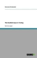 The Kurdish Issue in Turkey di Stavroula Chrisdoulaki edito da GRIN Publishing
