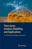 Time Series Analysis, Modeling and Applications edito da Springer Berlin Heidelberg