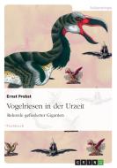 Vogelriesen in der Urzeit di Ernst Probst edito da GRIN Publishing