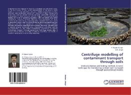 Centrifuge modelling of contaminant transport through soils di P. Rajeev Kumar, D. N. Singh edito da LAP Lambert Academic Publishing