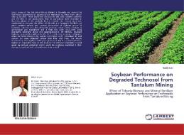 Soybean Performance on Degraded Technosol from Tantalum Mining di Ndoli Alain edito da LAP Lambert Academic Publishing