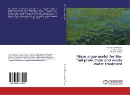 Micro algae useful for Bio-fuel production and waste water treatment di Manju Dhakad Tanwar, Snehal S. Yadav, Pankaj K. Tanwar edito da LAP Lambert Academic Publishing