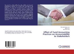 Effect of Fund Accounting Practices on Accountability to Stakeholders di Yalibanda Mwavu John, Monta Allen, Mambo Richard edito da LAP Lambert Academic Publishing