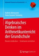 Algebraisches Denken im Arithmetikunterricht der Grundschule di Kathrin Akinwunmi, Anna Susanne Steinweg edito da Springer-Verlag GmbH