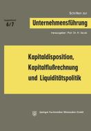 Kapitaldisposition, Kapitalflußrechnung und Liquiditätspolitik edito da Gabler Verlag