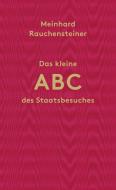 Das kleine ABC des Staasbesuches di Meinhard Rauchensteiner edito da Czernin Verlags GmbH