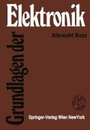 Grundlagen der Elektronik di Albrecht Rost edito da Springer Vienna