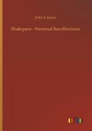 Shakspere - Personal Recollections di John A. Joyce edito da Outlook Verlag
