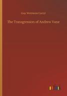 The Transgression of Andrew Vane di Guy Wetmore Carryl edito da Outlook Verlag