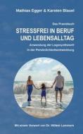 Stressfrei in Beruf und Lebensalltag di Karsten Blauel, Mathias Egger edito da TWENTYSIX