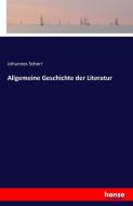 Allgemeine Geschichte der Literatur di Johannes Scherr edito da hansebooks