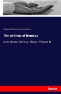 The writings of Irenæus di Alexander Roberts, James Donaldson edito da hansebooks