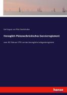 Herzoglich-Pfalzzweibrückisches Exerzierreglement di Karl August von Pfalz-Zweibrücken edito da hansebooks