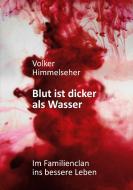 Blut ist dicker als Wasser di Volker Himmelseher edito da Books on Demand