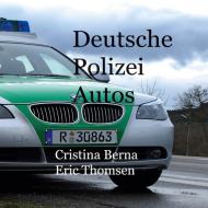Deutsche Polizeiautos di Cristina Berna, Eric Thomsen edito da Books on Demand