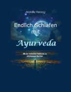 Endlich Schlafen mit Ayurveda di Natalie Herzog edito da Books on Demand