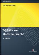 50 Fälle zum Unterhaltsrecht di Norbert Sitzmann edito da Deutscher Anwaltverlag Gm