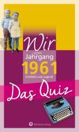 Wir vom Jahrgang 1961 - Das Quiz di Matthias Rickling edito da Wartberg Verlag