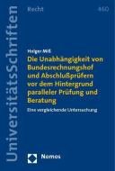 Die Unabhängigkeit von Bundesrechnungshof und Abschlußprüfern vor dem Hintergrund paralleler Prüfung und Beratung edito da Nomos Verlagsges.MBH + Co