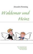 Waldemar und Heinz di Alexandra Flemming edito da Books on Demand