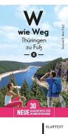 W wie Weg - Thüringen zu Fuß II edito da Klartext Verlag