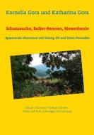Schatzsuche, Roller-Rennen, Riesenbeule di Kornelia Gora, Katharina Gora edito da Books on Demand