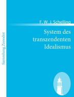 System des transzendenten Idealismus di F. W. J. Schelling edito da Contumax