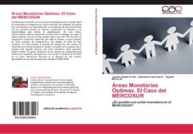 Áreas Monetarias Óptimas. El Caso del MERCOSUR di Ignacio Amate Fortes, Almudena Guarnido R., Agustín Molina M. edito da LAP Lambert Acad. Publ.