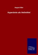 Hyperämie als Heilmittel di August Bier edito da Salzwasser-Verlag GmbH