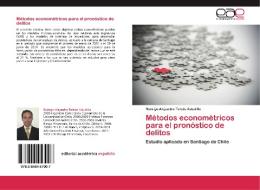 Métodos econométricos para el pronóstico de delitos di Rodrigo Alejandro Toledo Astudillo edito da EAE