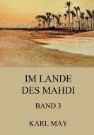 Im Lande des Mahdi, Band 3 di Karl May edito da Jazzybee Verlag