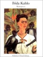 Frida Kahlo. Masterpieces. Englische Ausgabe di Frida Kahlo edito da Schirmer /Mosel Verlag Gm