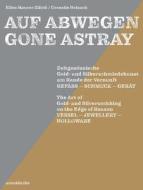 Gone Astray / Auf Abwegen di Ellen Maurer Zilioli, Cornelie Holzach edito da Arnoldsche Art Publishers