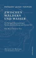 Zwischen Wäldern und Wasser di Patrick Leigh Fermor edito da Doerlemann Verlag