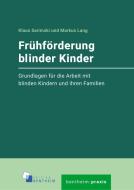 Frühförderung blinder Kinder di Klaus Sarimski, Markus Lang edito da edition bentheim