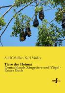 Tiere der Heimat di Adolf Müller, Karl Müller edito da Vero Verlag
