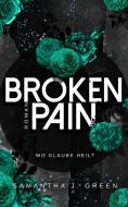Broken Pain di Samantha J. Green edito da NOVA MD