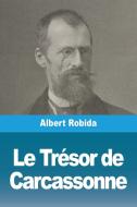 Le Trésor de Carcassonne di Albert Robida edito da Prodinnova