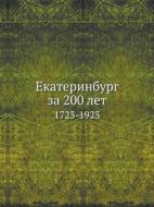 Ekaterinburg Za 200 Let 1723-1923 di V M Bykov edito da Book On Demand Ltd.