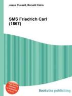Sms Friedrich Carl (1867) di Jesse Russell, Ronald Cohn edito da Book On Demand Ltd.