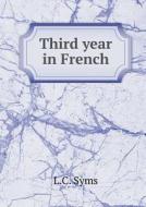 Third Year In French di L C Syms edito da Book On Demand Ltd.