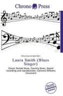 Laura Smith (blues Singer) edito da Chrono Press