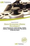 Dave Grossman (game Developer) edito da Loc Publishing