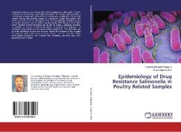 Epidemiology of Drug Resistance Salmonella in Poultry Related Samples di Fisseha Mengstie Tegegne, Reta Duguma Abdi edito da LAP Lambert Academic Publishing
